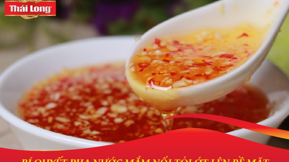 BÍ QUYẾT PHA NƯỚC MẮM NỔI TỎI ỚT LÊN BỀ MẶT