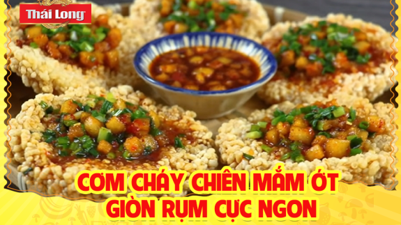 CÁCH LÀM CƠM CHÁY CHIÊN MẮM ỚT GIÒN RỤM CỰC NGON