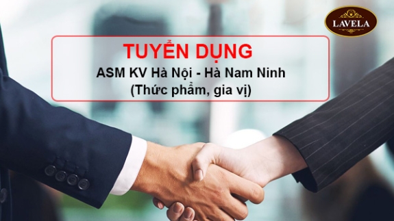 LaveLa Tuyển Dụng ASM KV Hà Nội – Hà Nam Ninh (Thực Phẩm, Gia Vị)
